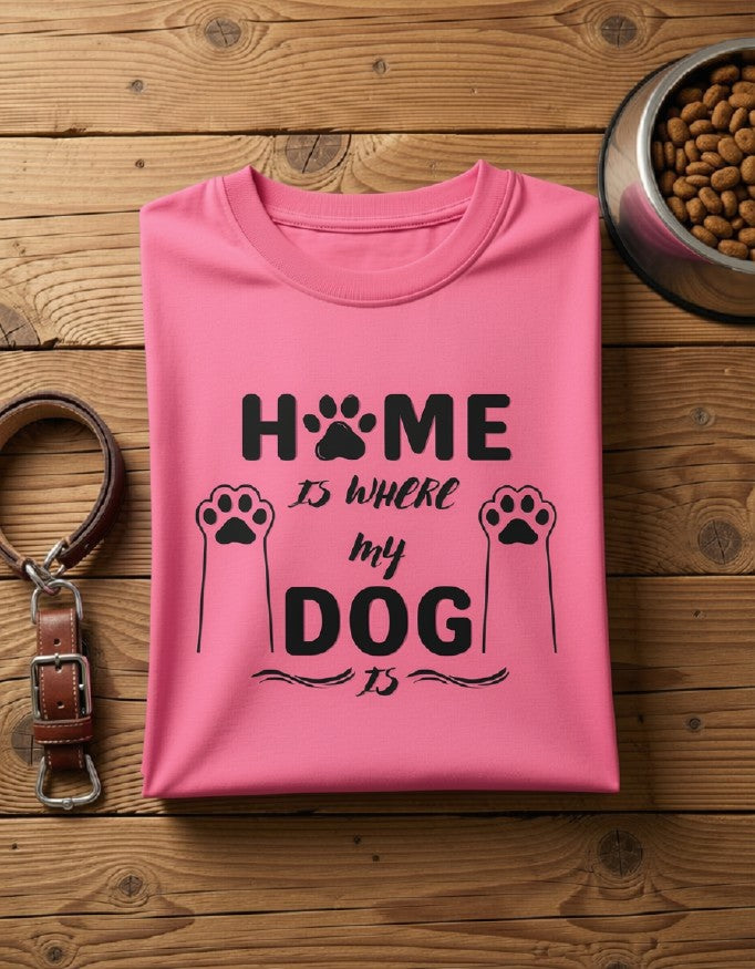 Dog Home || Unisex, Built for Walks, Wags, Good Vibes, Paws Up, Dog Lover