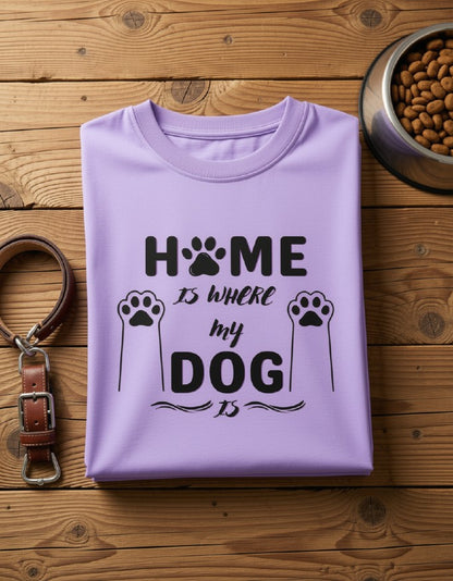 Dog Home || Unisex, Built for Walks, Wags, Good Vibes, Paws Up, Dog Lover